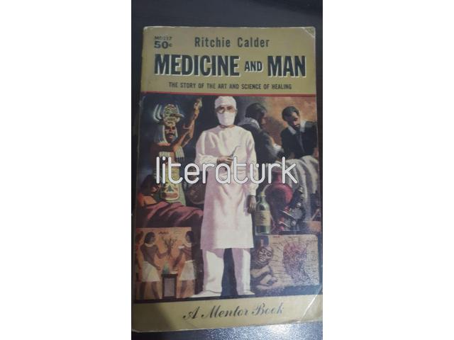 MEDICINE AND MAN ✩ THE STORY OF THE ART AND SCIENCE OF HEALING